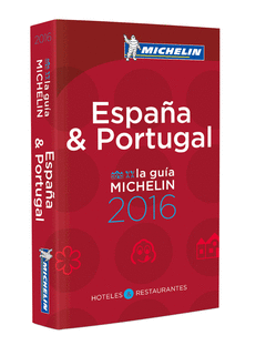 LA GUÍA MICHELIN ESPAÑA & PORTUGAL 2016 HOTELES & RESTAURANTES