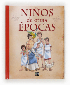 NIÑOS DE OTRAS EPOCAS (AZTECAS, VIKINGOS, GRIEGOS, ROMANOS, EGIPCIOS...