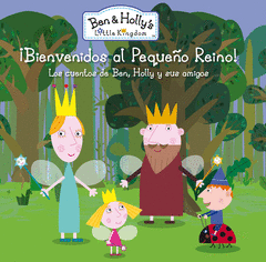 ¡BIENVENIDOS AL PEQUEÑO REINO!  BEN & HOLLY