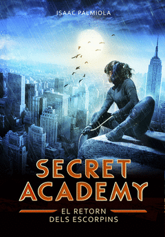 SECRET ACADEMY 3. EL RETORN DELS ESCORPINS